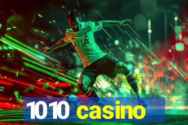 1010 casino